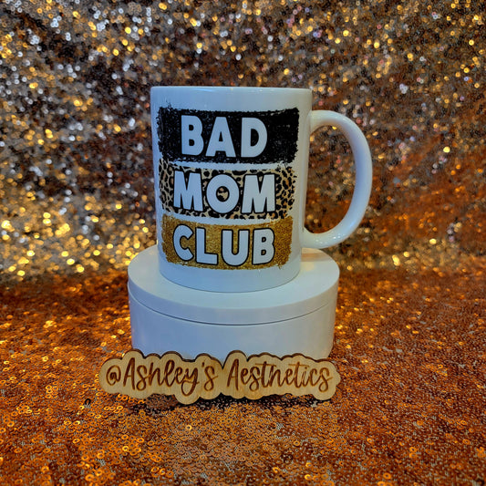 Bad Moms Club 11oz Coffee Mug