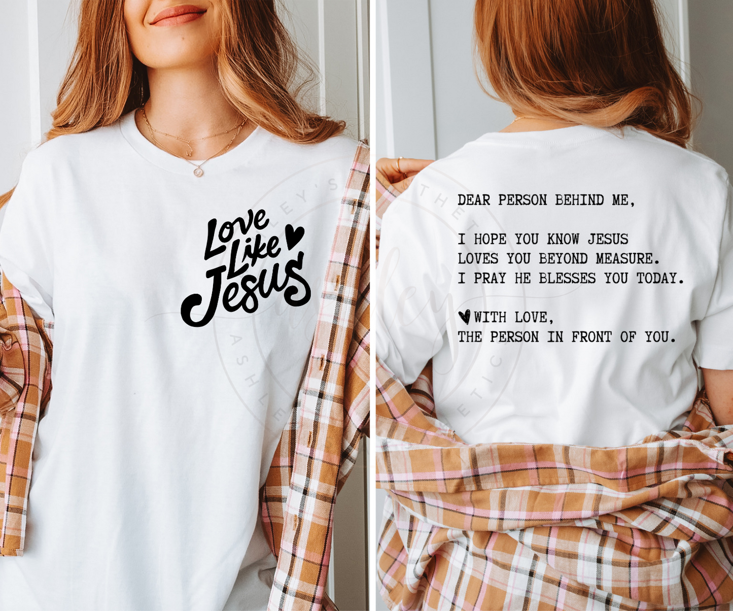 Love Like Jesus Dear Person Behind Me Front and Back