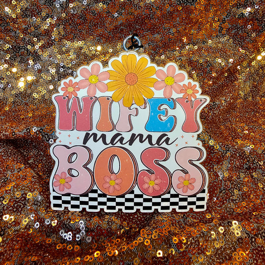 Wife Mama Boss Freshie