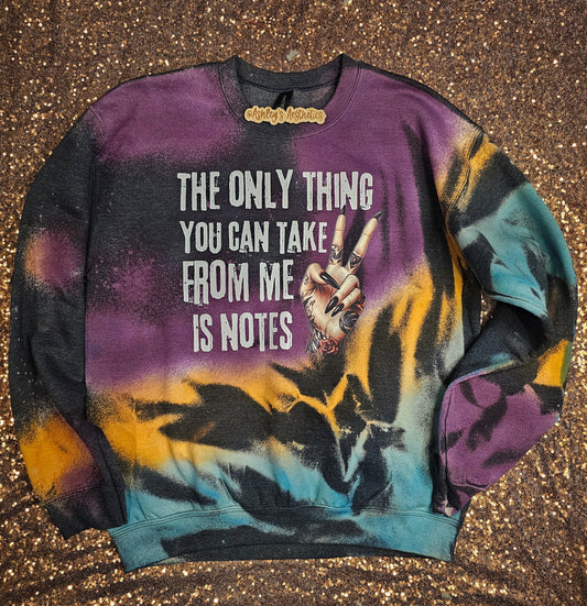 The Only Thing You Can Take From Me is Notes Hand Dyed Crewneck Sweater