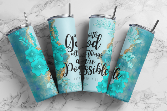 With God All Things are Possible Matthew 19:26 Tumbler