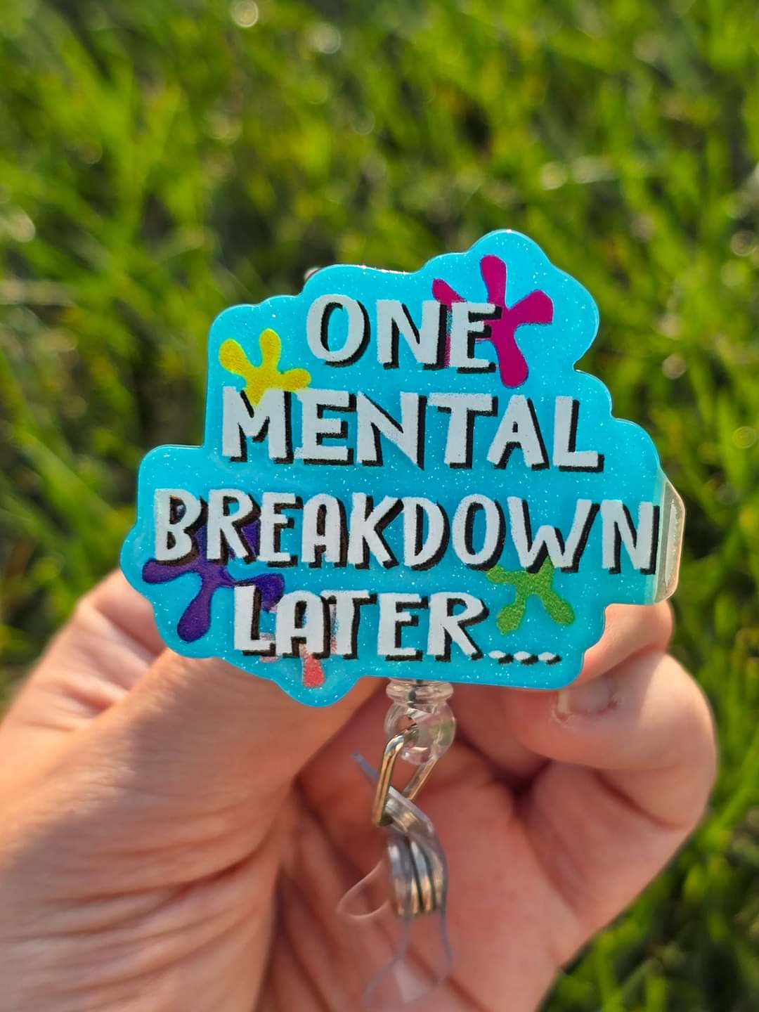 One Mental Breakdown Later Badge Reel