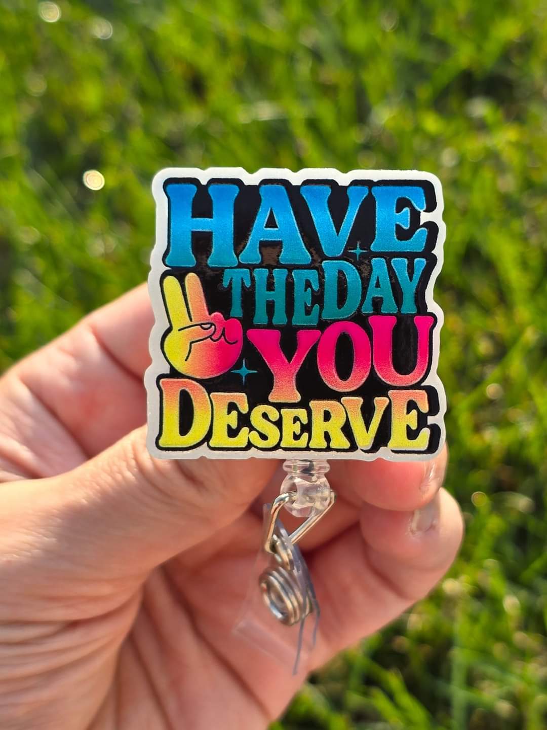 Have the Day You Deserve Badge Reel