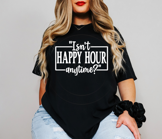 Isn't Happy Hour Anytime?