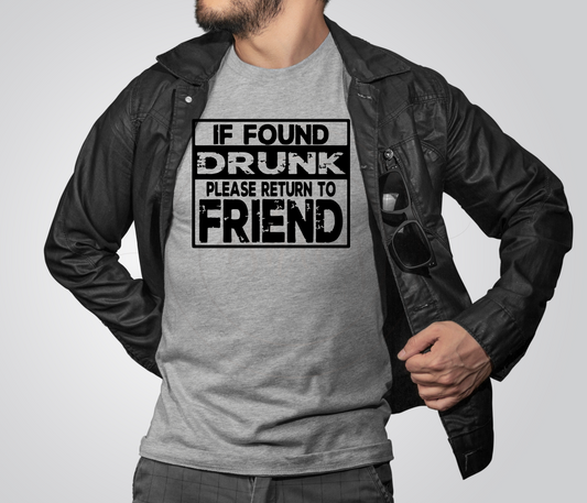 If Found Drunk Please Return to Friend