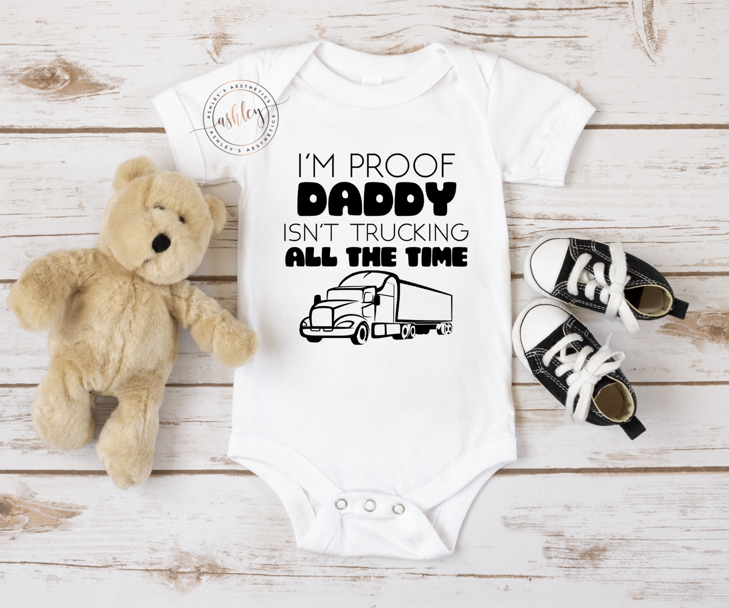 I'm Proof Daddy Isn't Trucking All the Time Onsie